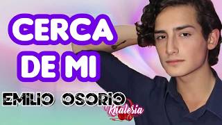 Video Cerca De Mi (Letra) de Emilio Osorio