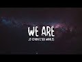 Jo Cohen &  Sex Whales - We Are (Lyrics/ Lyric Video)