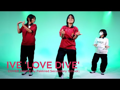 IVE 아이브 'LOVE DIVE'「COVER DANCE by Pakkred Secondary School」