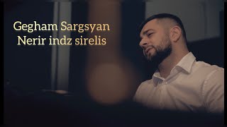 Gegham Sargsyan - Nerir indz sirelis (2021)