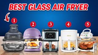 Best Glass Air Fryer For HEALTHY Cooking