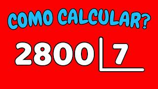 COMO CALCULAR 2800 DIVIDIDO POR 7?| Dividir 2800 por 7