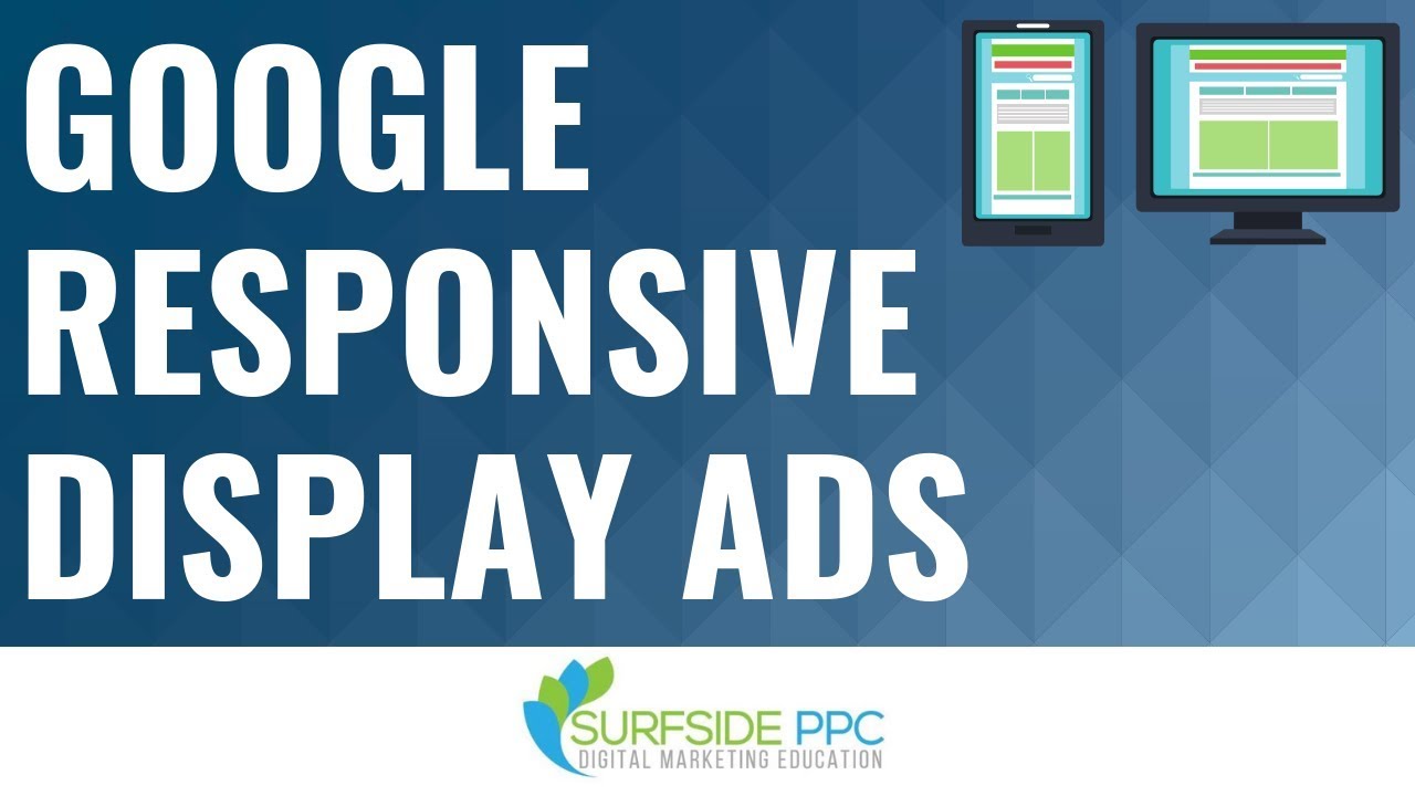 Google Responsive Display Ads Tutorial - Google Display Network Responsive Ads Best Practices