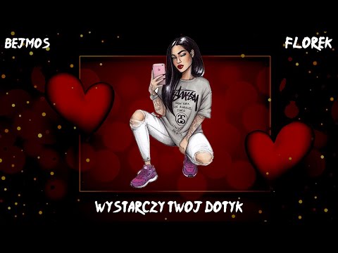 FLOREK x BEJMOS - Wystarczy Twój Dotyk ( prod. MISERY )