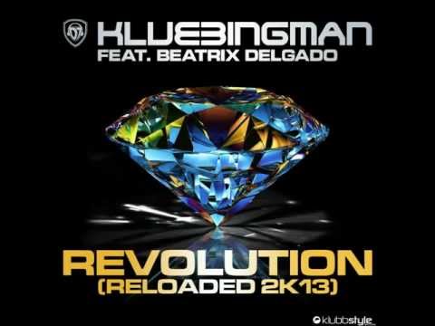 Klubbingman Feat. Beatrix Delgado - Revolution  2013 (Empyre One Remix Edit)