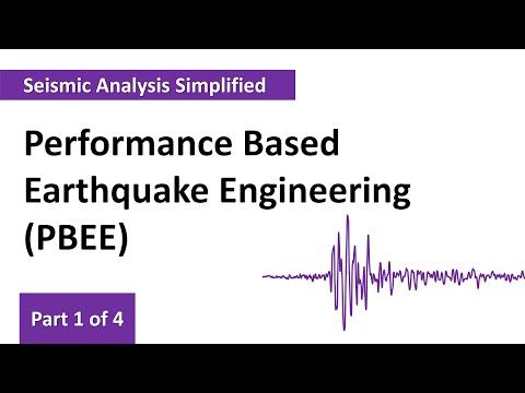 Performance Based Earthquake Engineering (PBEE) - Part 1 of 4