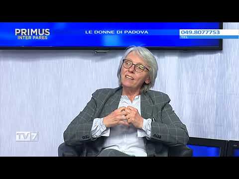 LE DONNE DI PADOVA – PRIMUS INTER PARES  28/04/21 (3 di 5)