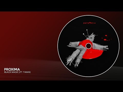 Proxima - Black Magic (Ft. T-Man)