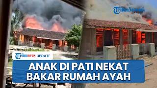 Download lagu Kronologi Anak di Pati Jawa Tengah Nekat Bakar Rumah Ayah, Berawal Siram Bensin ke Kasur Korban mp3