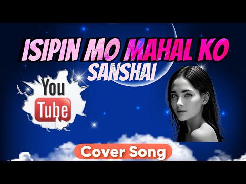 Isipin mo Mahal Ko (song by Sanshai, male version (cover song)