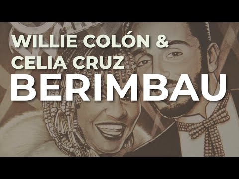 Willie Colón & Celia Cruz - Berimbau (Audio Oficial)