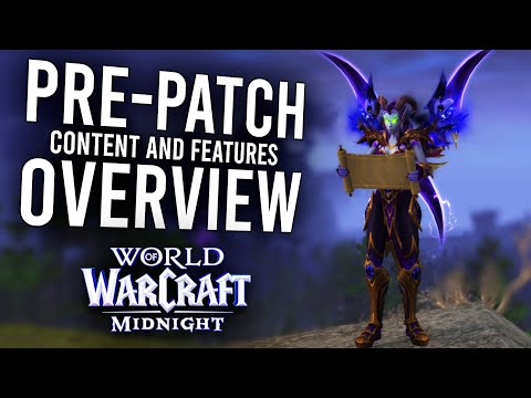 Don't Get Lost! A Full Tour of Midnight's Pre-Patch Features | World Of Warcraft