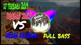 Download lagu dj terbaru 2019 korban janji vs wegah kelangan mp3