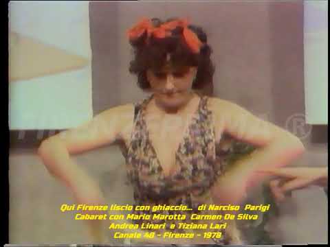 Qui Firenze liscio con ghiaccio...  Cabaret con Mario Marotta Carmen De Silva. Canale 48 -1978