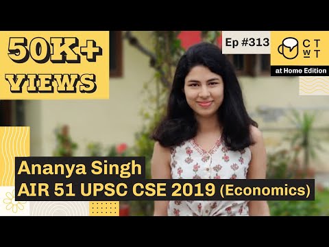 CTwT E313 - UPSC CSE 2019 Topper Ananya Singh AIR 51 | Economics Optional | 1st Attempt