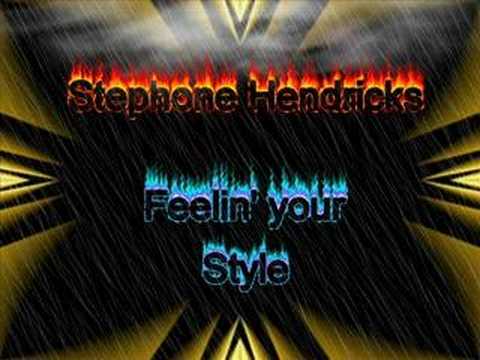Stephon Hendricks - Feelin' your Style