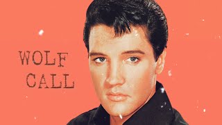 Wolf Call (The Unheard Verse) - Elvis Presley