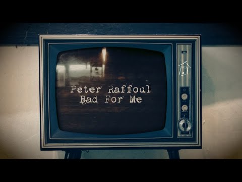 Peter Raffoul - Bad For Me (Lyric Video)