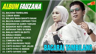 Download lagu FAUZANA ALBUM TERBARU || BACARAI TAMBILANG - CIINAN BANA - POP MINANG TERPOPULER 2025 - VIRAL TIKTOK mp3
