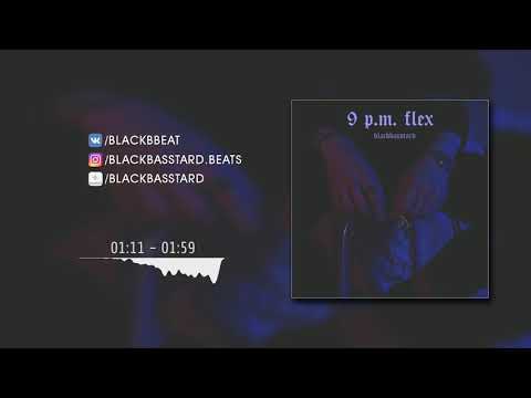 blackbasstard - 9 p.m. flex | TRAP TYPE BEAT | INSTRUMENTAL