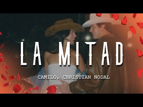Camilo, Christian Nodal - La Mitad (Letra/Lyrics)