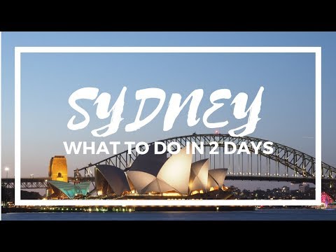 SYDNEY Australia If You Only Have 2 Days | What to see, do, and eat