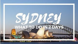 SYDNEY Australia If You Only Have 2 Days | What to see, do, and eat