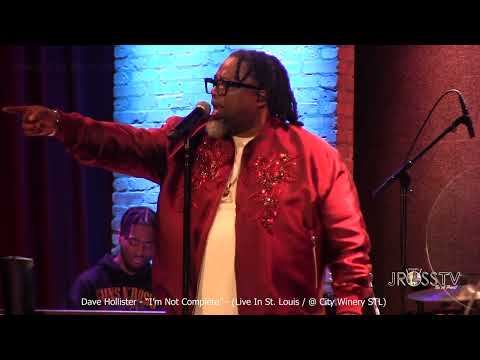 James Ross @ Dave Hollister - "I'm Not Complete" - City Winery STL www.Jross-tv.com (St. Louis)