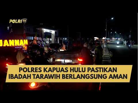POLRES KAPUAS HULU PASTIKAN IBADAH TAWARIH BERLANGSUNG AMAN