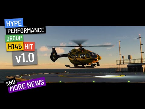 Hype Performance Group H145 hits VERSION 1.0 + more news - Weekly FlyBy