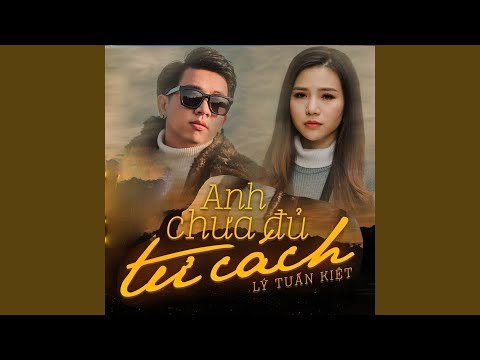 Anh Chưa Đủ Tư Cách (Lofi)