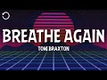 Toni Braxton Breathe Again Lyrics