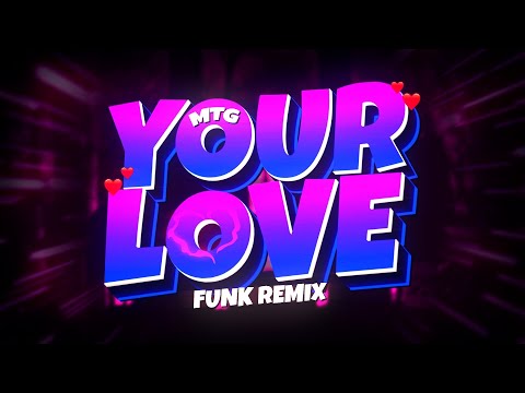 MTG YOUR LOVE - THE OUTFIELD - VIRAL (FUNK REMIX BH) Djay L Beats