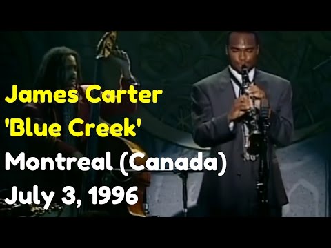 🔶 James Carter - 'Blue Creek' - Live at Montreal, Canada, July 3, 1996 🔶