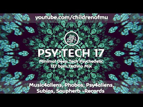 PSY:TECH 17 127bpm 👽 Deep Minimal Psy Tech  (APHE, JAVIIS, LAMPE, SAMWISE, TiM TASTE)