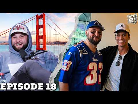 HE GOT TO CASUALLY HANG OUT WITH TOM BRADY | Big Boys Club Episode 18