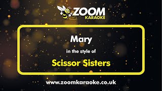 Scissor Sisters - Mary - Karaoke Version from Zoom Karaoke