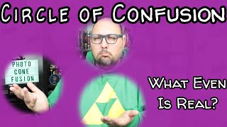 Circle of Confusion [What even is real?]