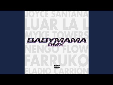 Farruko - BabyMama Remix (Feat. Eladio Carrión, Joyce Santana, Myke Towers, Ñengo Flow y Luar La L)