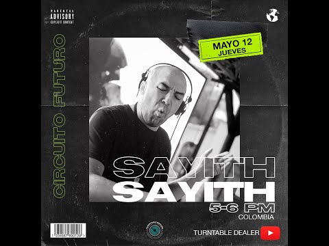 En vivo SAYITH desde Turntable Dealer - Circuito Futuro