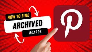 How to Find your Archived Boards on Pinterest