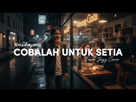 KRISDAYANTI - COBALAH UNTUK SETIA (2004) | FUSION JAZZ COVER