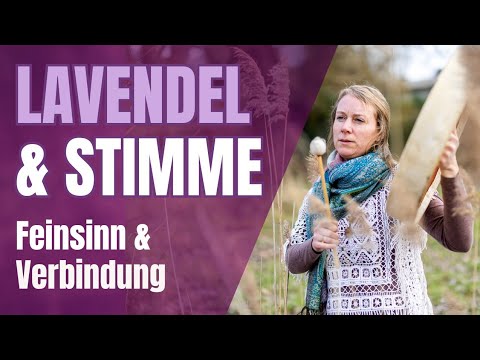 Geerdete Spiritualität: Stimme & Lavendel – eine Praxis für Feinsinnige 