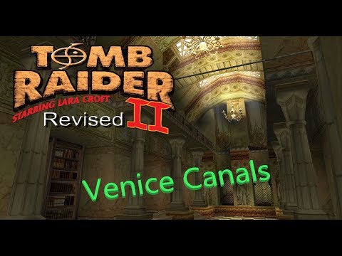 Tomb Raider 2 Revised - Venice Canals Walkthrough