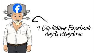 Bir Günlüğüne Facebook Dayısı Olsaydınız ?