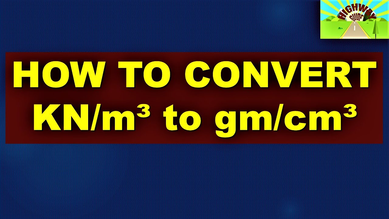 How To Convert kN/m3 to gm/cm3