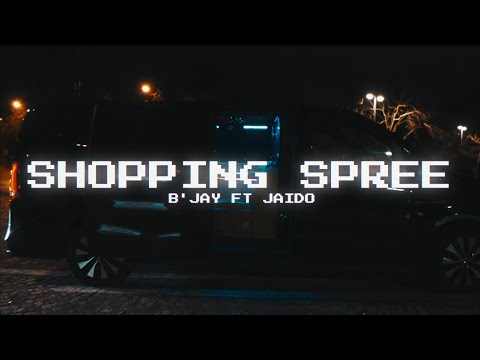 B'jay-Shopping Spree Ft Jaido (Official Video Clip)