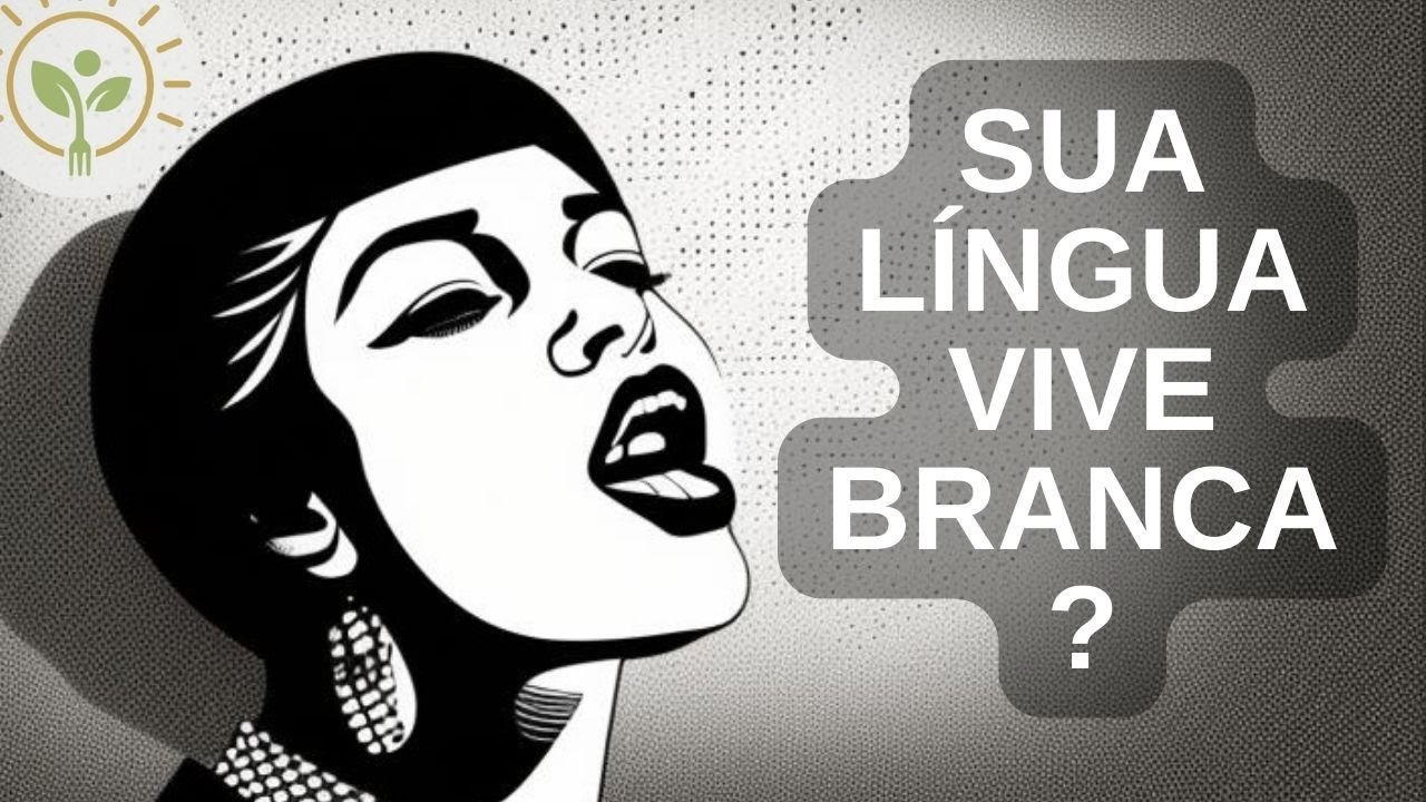 Por que ficamos com a língua branca?