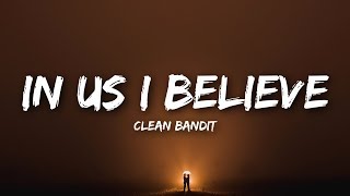 Clean Bandit - In Us I Believe (Lyrics) feat. ALMA