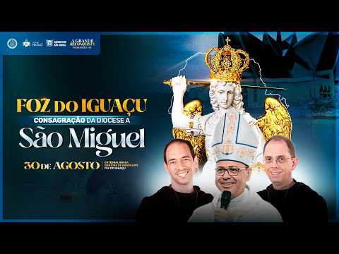 Consagração da Diocese de Foz do Iguaçu | A Grande Reconquista | Instituto Hesed - 30/08